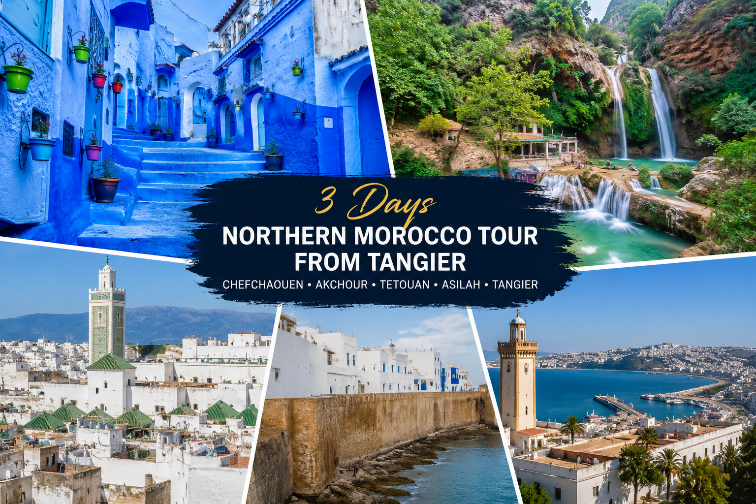 3 days Northern Morocco tour from Tangier visiting Chefchaouen Akchour Tetouan Asilah and the Rif Mountains